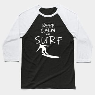 Keep Calm and Surf Baseball T-Shirt